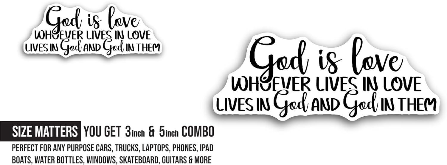 2 (Pieces) 3" and 5" God is Love Whoever Lives in Love Text Sticker, Waterproof Vinyl Decals for Many Purpose Like Cars, Trucks, Laptops, Phones, Windows and More