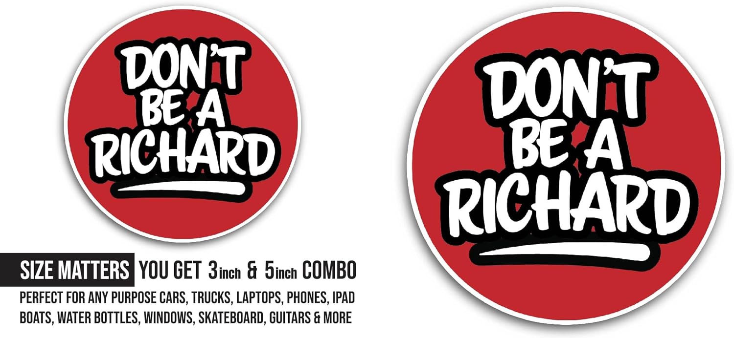 2 (Pieces) 3" and 5" Dont Be A Richard Sticker, Waterproof Vinyl Decals for Many Purpose Like Cars, Trucks, Laptops, Phones, Windows and More
