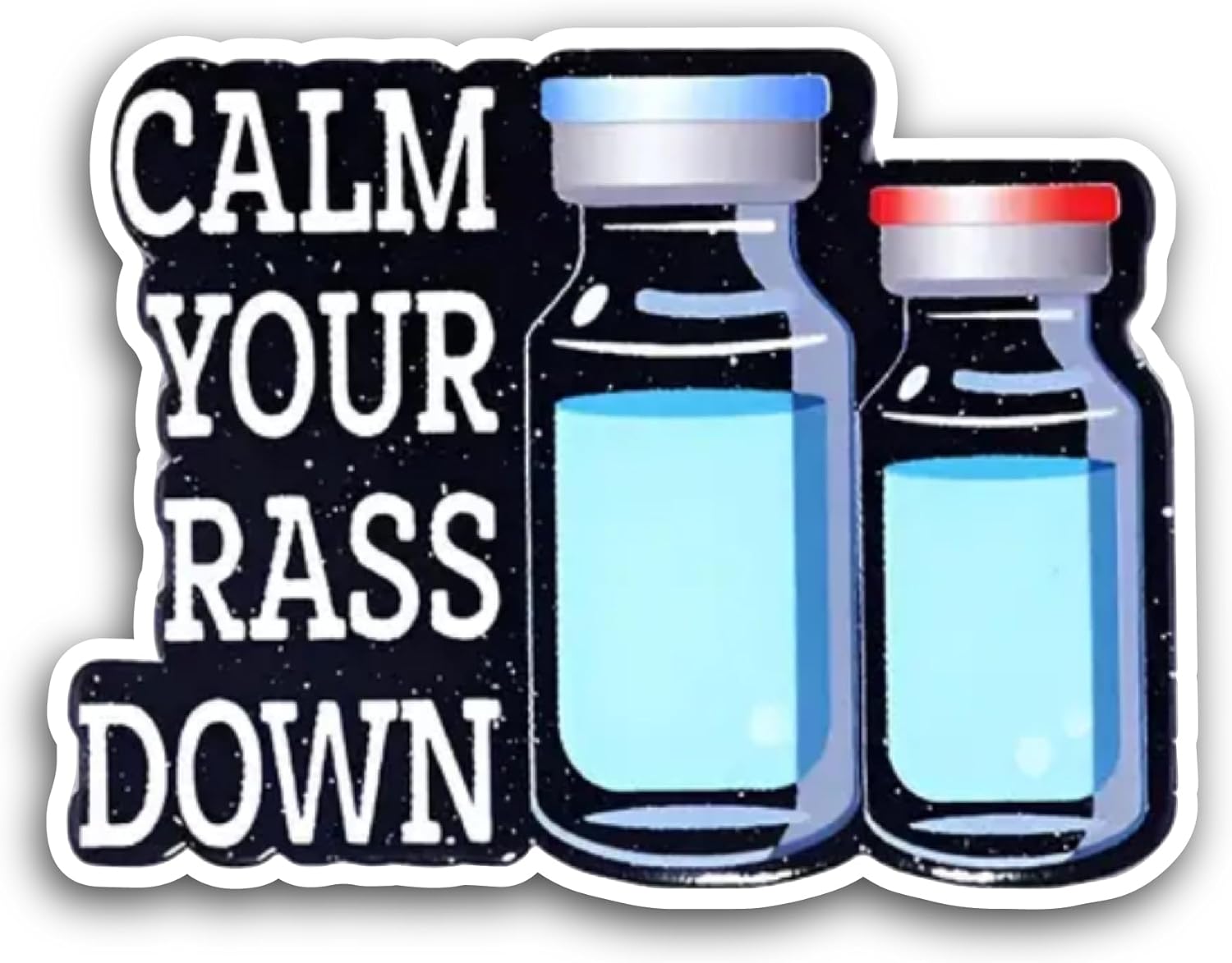 2 (Pieces) 3" and 5" Calm Your Rass Down Sticker, Waterproof Vinyl Decals for Many Purpose Like Cars, Trucks, Laptops, Phones, Windows and More