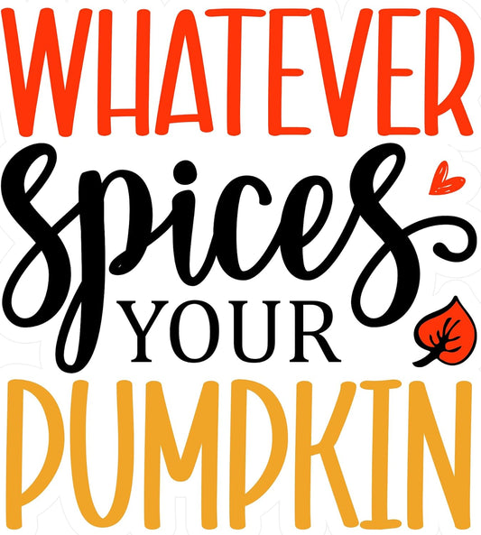 Inspirational Quote Whatever Spices Your Pumpkin Motivational Sticker Vinyl Decal Motivation Stickers- 5" Vinyl Sticker Waterproof