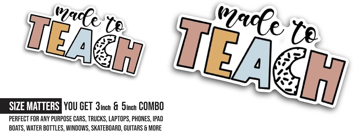 2 (Pieces) 3" and 5" Made to Teach Sticker, Waterproof Vinyl Decals for Many Purpose Like Cars, Trucks, Laptops, Phones, Windows and More