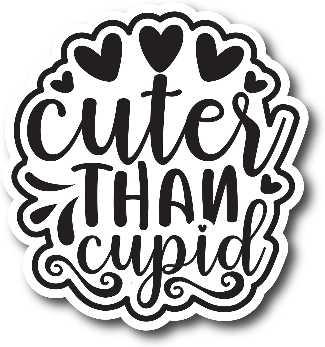 Inspirational Quote Cuter Than Cupid Motivational Sticker Vinyl Decal Motivation Stickers- 5" Vinyl Sticker Waterproof