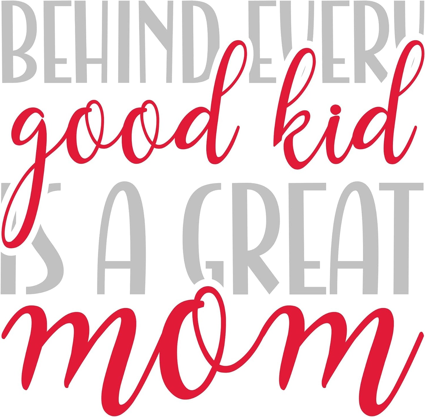 Inspirational Quote "Behind Every Kid is A Great Mom" Motivational Sticker Vinyl Decal Motivation Stickers- 5" Vinyl Sticker Waterproof