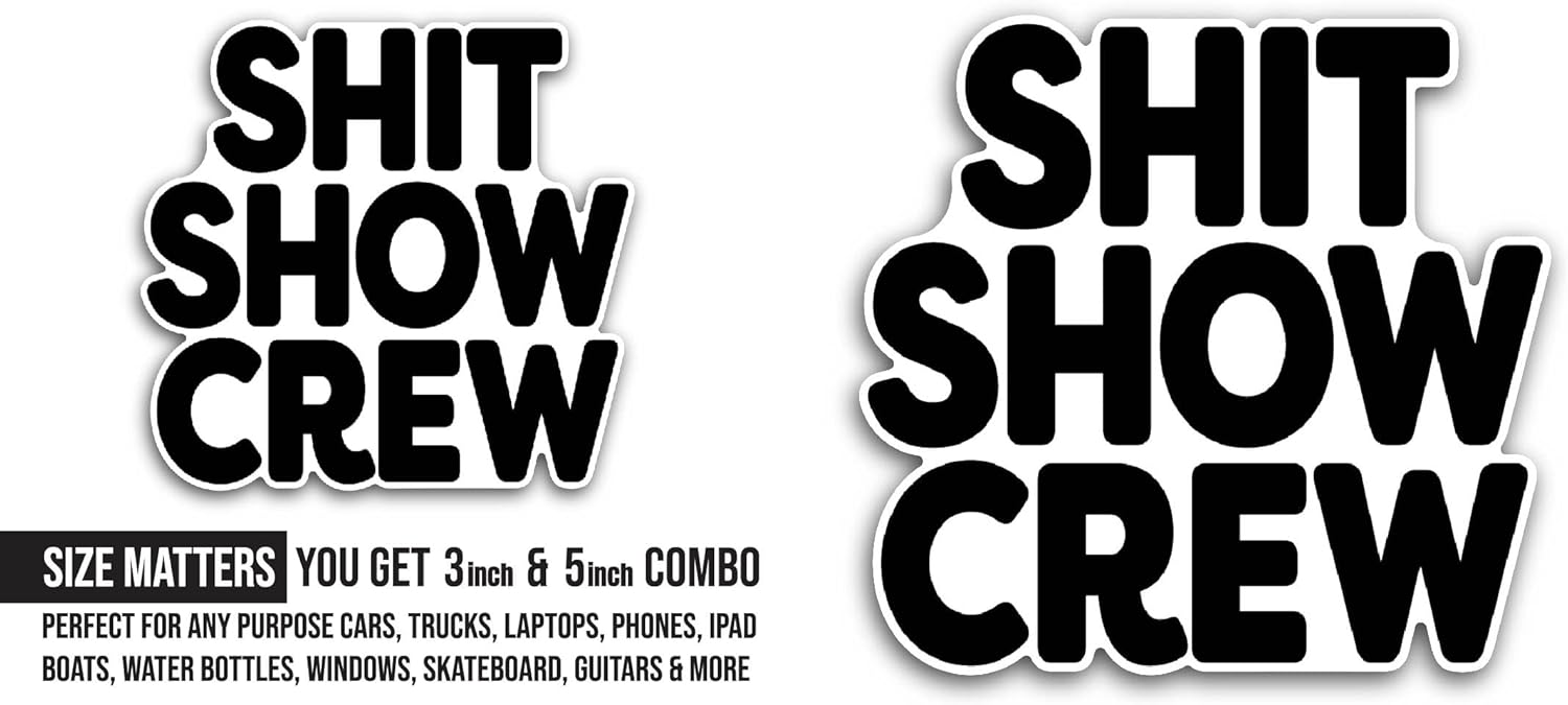 2 (Pieces) 3" and 5" Show Crew Sticker, Waterproof Vinyl Decals for Many Purpose Like Cars, Trucks, Laptops, Phones, Windows and More