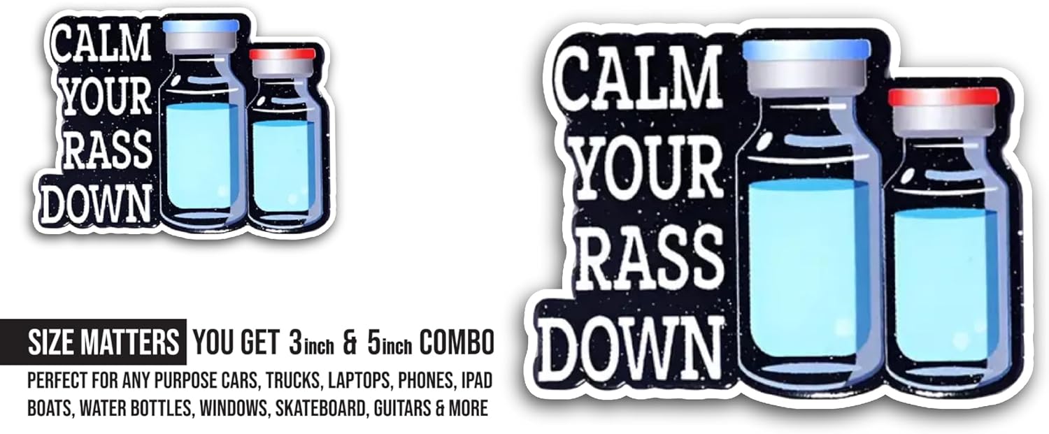 2 (Pieces) 3" and 5" Calm Your Rass Down Sticker, Waterproof Vinyl Decals for Many Purpose Like Cars, Trucks, Laptops, Phones, Windows and More