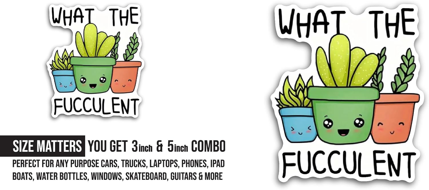 2 (Pieces) 3" and 5" What The Fucculent Sticker, Waterproof Vinyl Decals for Many Purpose Like Cars, Trucks, Laptops, Phones, Windows and More