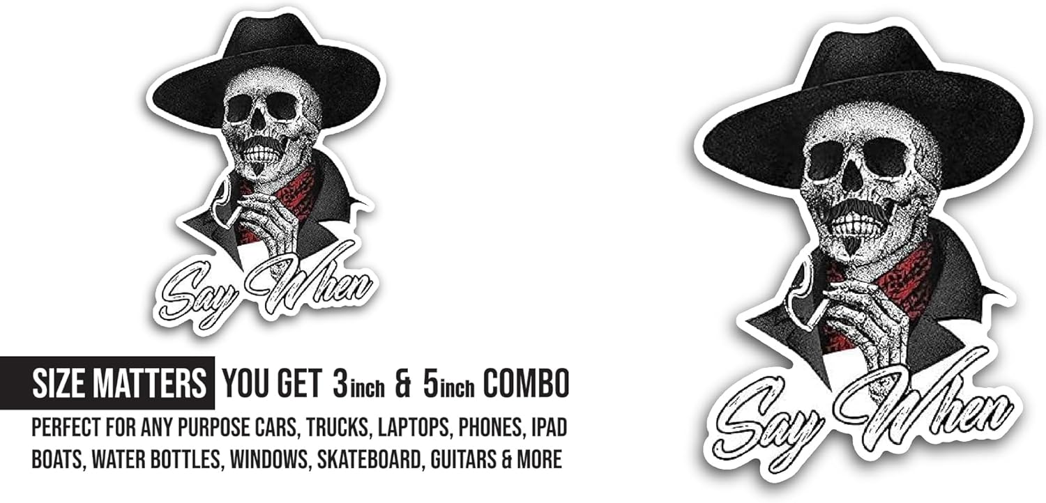 2 (Pieces) 3" and 5" Say When Text Sticker, Waterproof Vinyl Decals for Many Purpose Like Cars, Trucks, Laptops, Phones, Windows and More