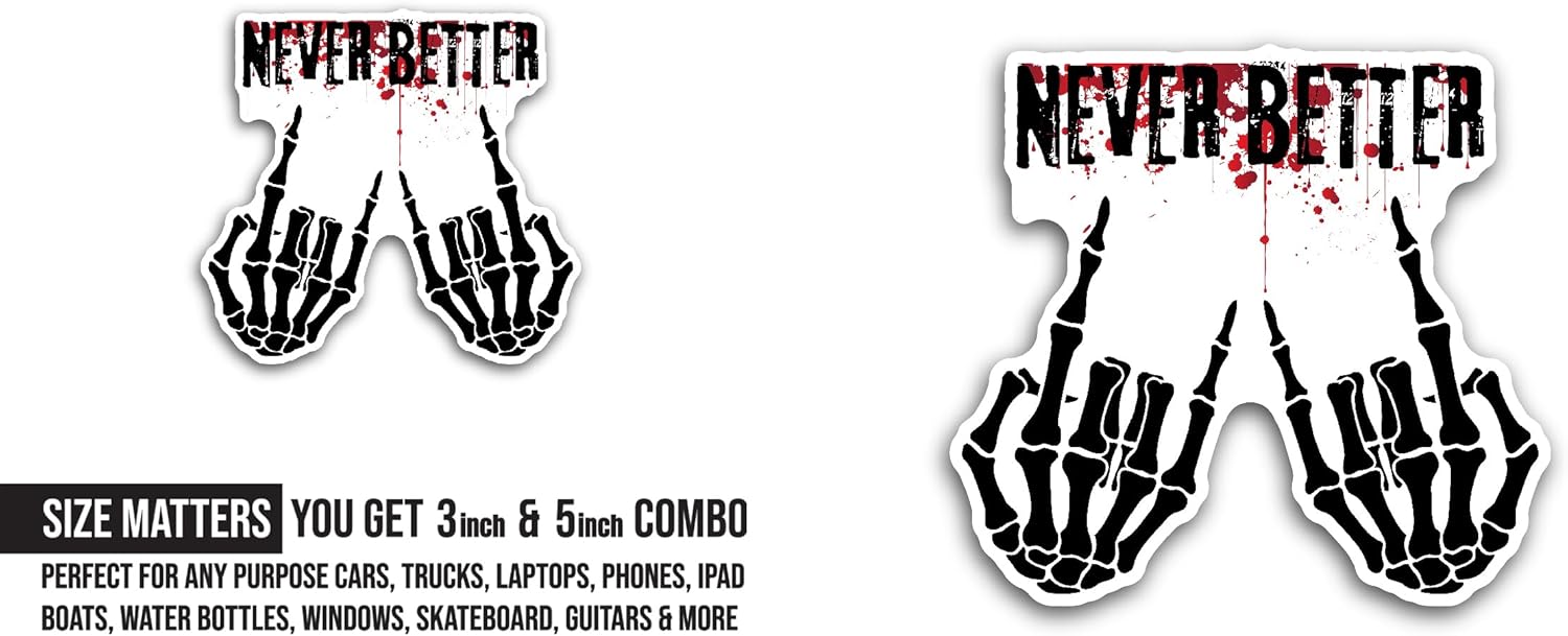 2 (Pieces) 3" and 5" Never Better Sticker, Waterproof Vinyl Decals for Many Purpose Like Cars, Trucks, Laptops, Phones, Windows and More