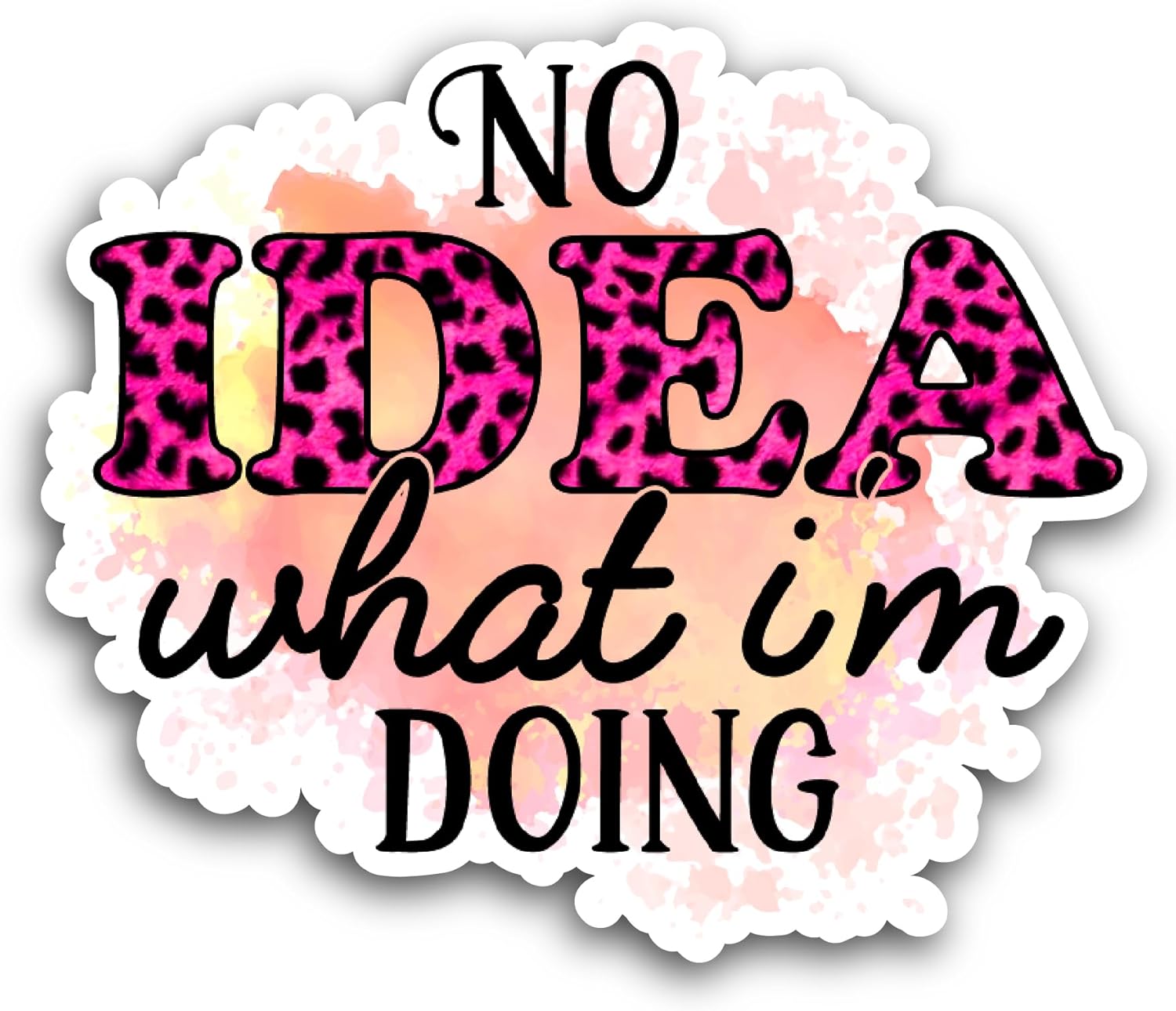 2 (Pieces) 3" and 5" No Idea What I'm Doing Sticker, Waterproof Vinyl Decals for Many Purpose Like Cars, Trucks, Laptops, Phones, Windows and More