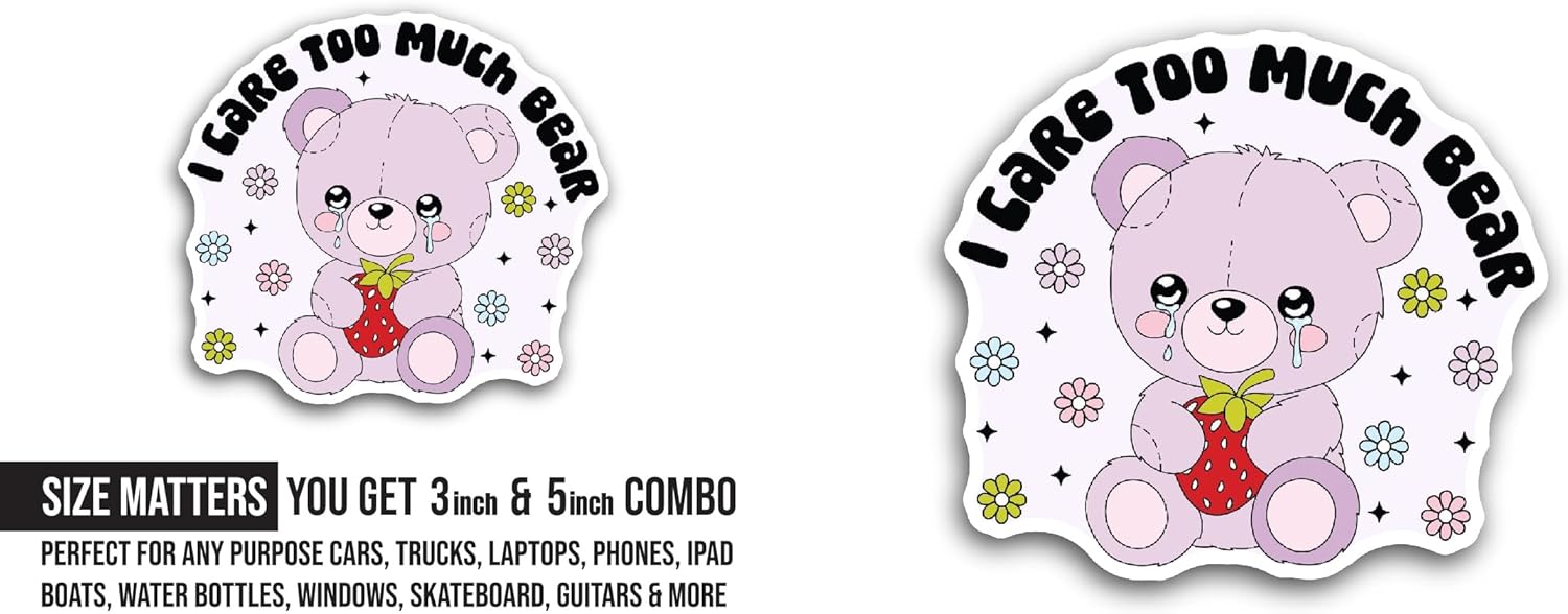 2 (Pieces) 3" and 5" I Care Too Much Bear Sticker, Waterproof Vinyl Decals for Many Purpose Like Cars, Trucks, Laptops, Phones, Windows and More