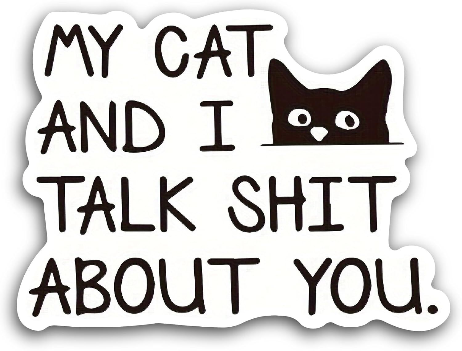 2 (Pieces) 3" and 5" My Cat and I Talk Sticker, Waterproof Vinyl Decals for Many Purpose Like Cars, Trucks, Laptops, Phones, Windows and More