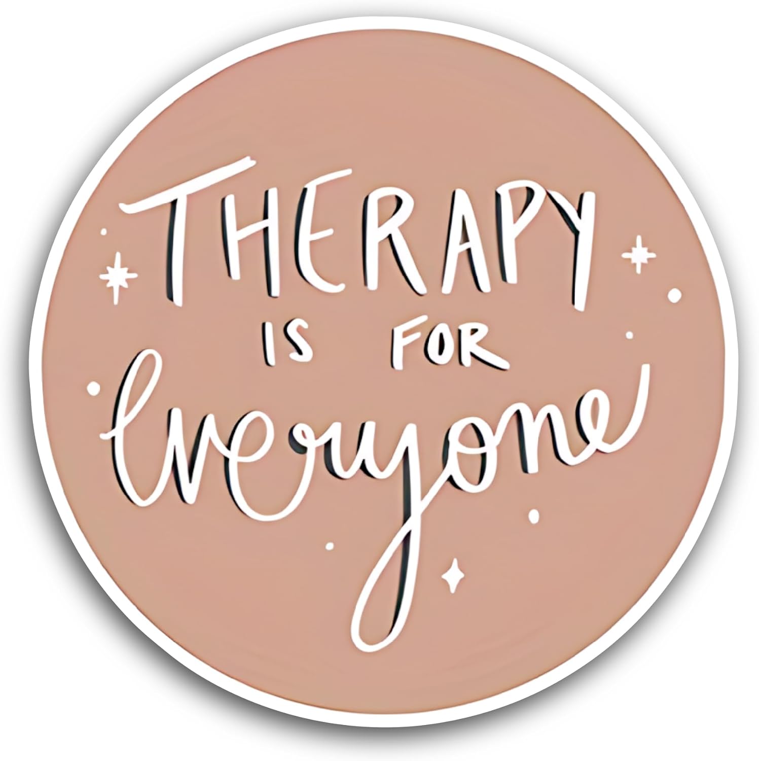 2 (Pieces) 3" and 5" Therapy is for Everyone Sticker, Waterproof Vinyl Decals for Many Purpose Like Cars, Trucks, Laptops, Phones, Windows and More