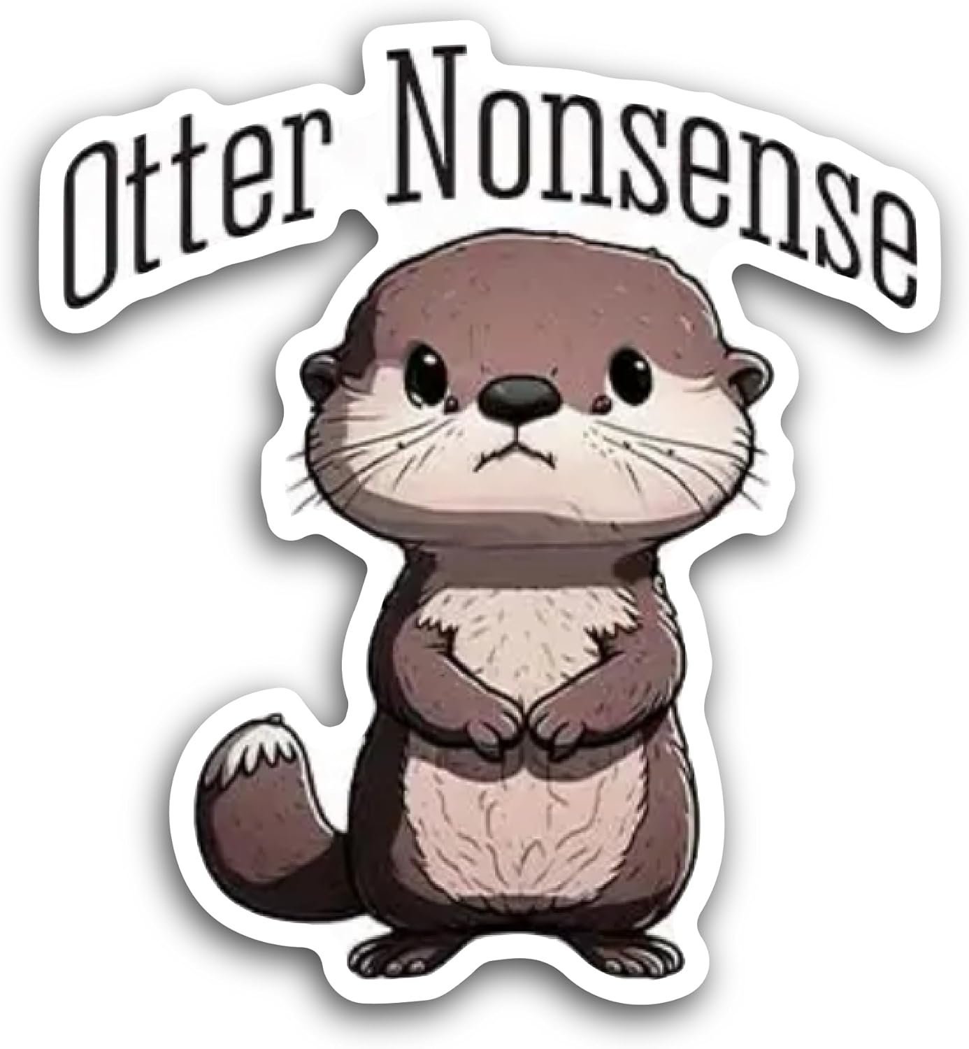 2 (Pieces) 3" and 5" Otter Nonsense Sticker, Waterproof Vinyl Decals for Many Purpose Like Cars, Trucks, Laptops, Phones, Windows and More