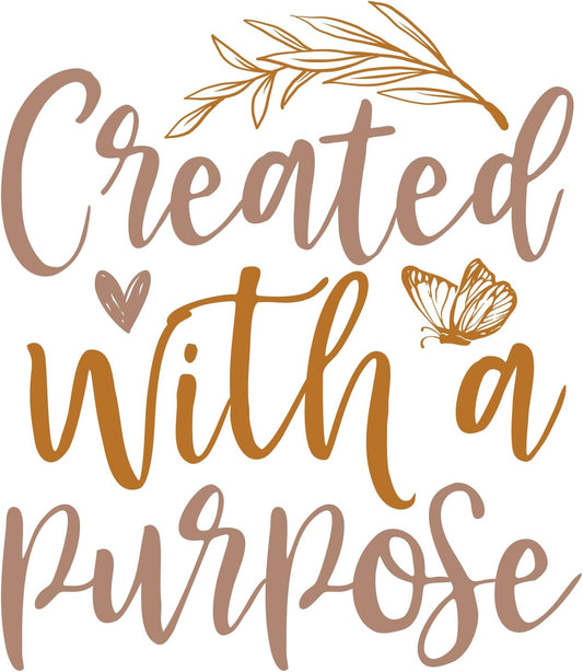 Inspirational Quote "Created With A Purpose" Motivational Sticker Vinyl Decal Motivation Stickers- 5" Vinyl Sticker Waterproof