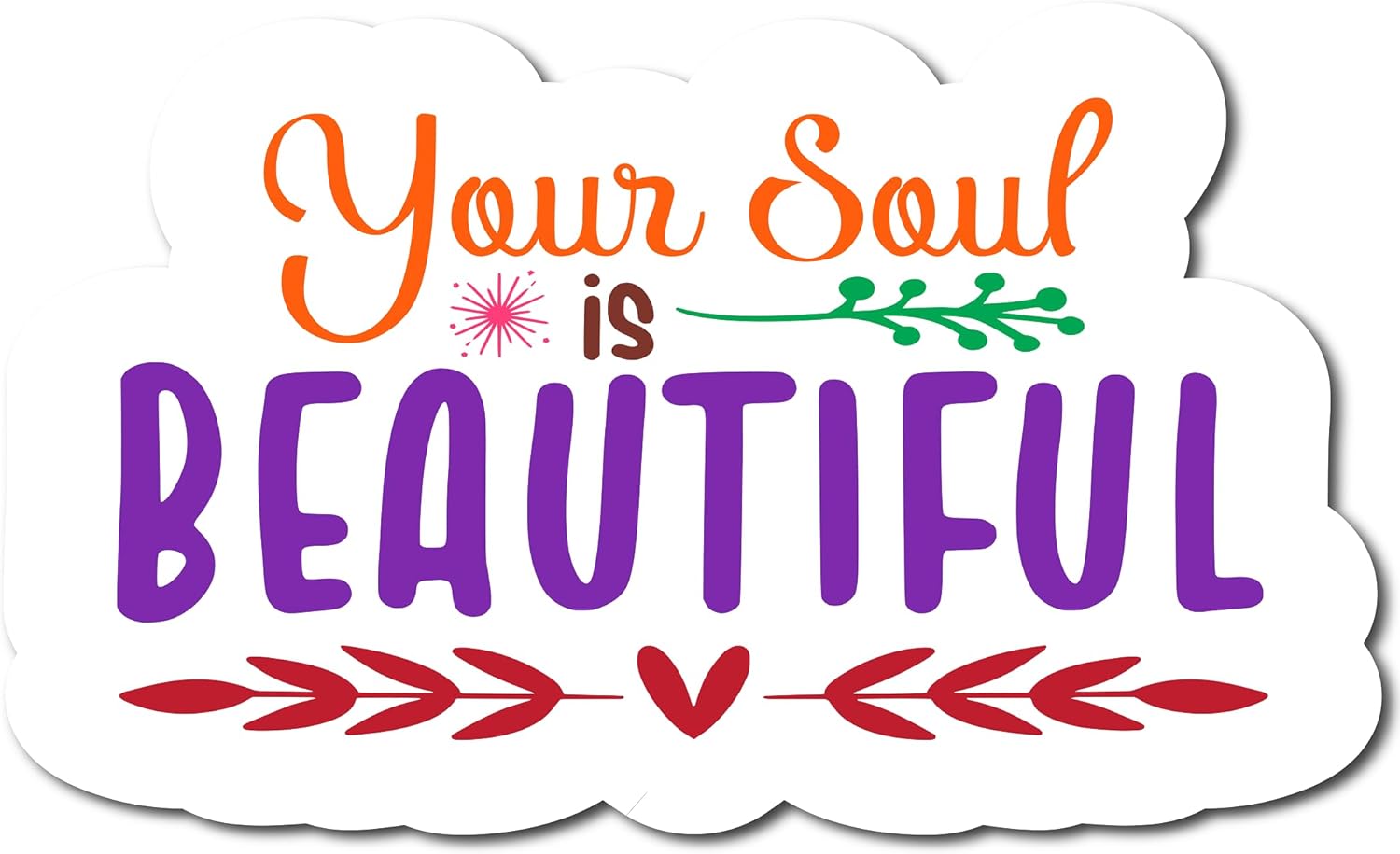 Inspirational Quote "Your Soul is Beautiful line Quate" Motivational Sticker Vinyl Decal Motivation Stickers- 5" Vinyl Sticker Waterproof
