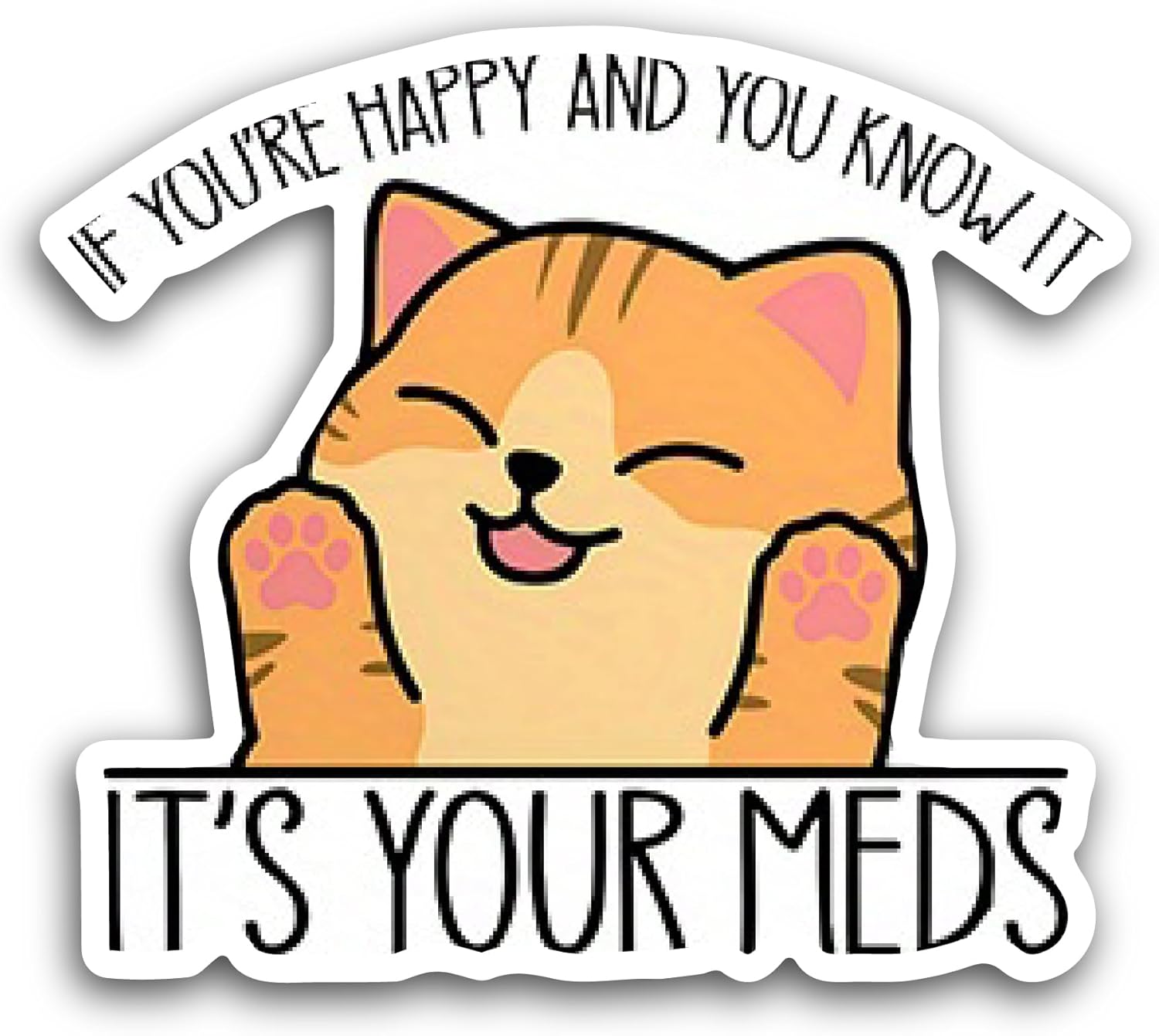 2 (Pieces) 3" and 5" If You're Happy Text Sticker, Waterproof Vinyl Decals for Many Purpose Like Cars, Trucks, Laptops, Phones, Windows and More