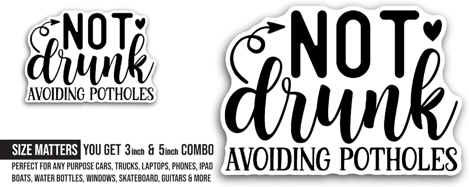 2 (Pieces) 3" and 5" Not Drunk Sticker, Waterproof Vinyl Decals for Many Purpose Like Cars, Trucks, Laptops, Phones, Windows and More