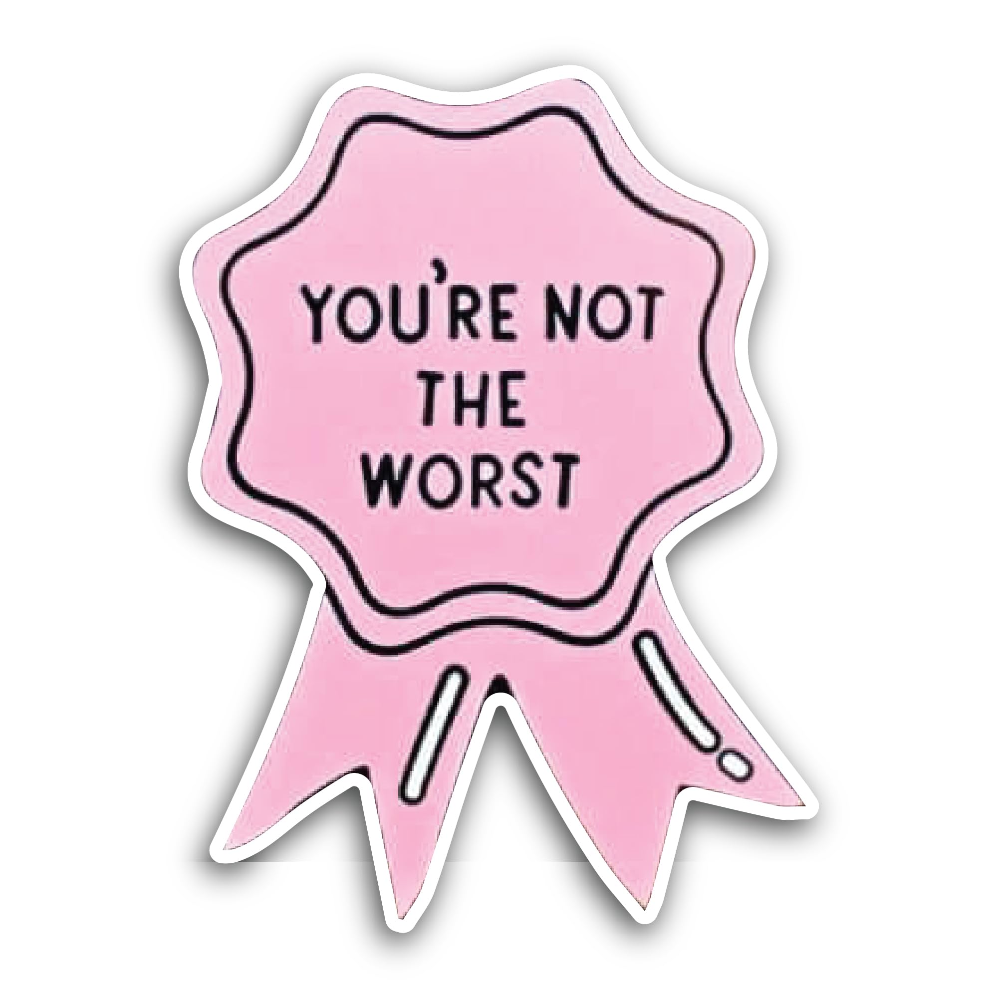 2 (Pieces) 3" and 5" You're Not The Worst Sticker, Waterproof Vinyl Decals for Many Purpose Like Car