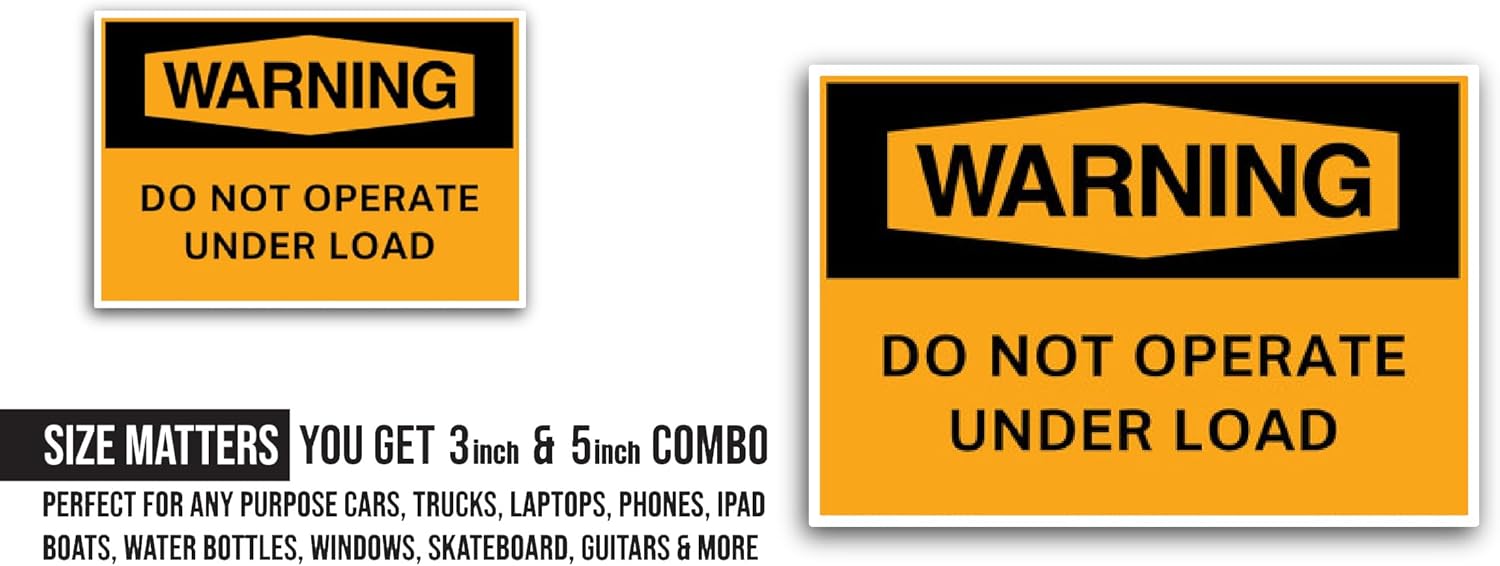 2 (Pieces) 3" and 5" Do Not Operate Under Load Sticker, Waterproof Vinyl Decals for Many Purpose Like Cars, Trucks, Laptops, Phones, Windows and More