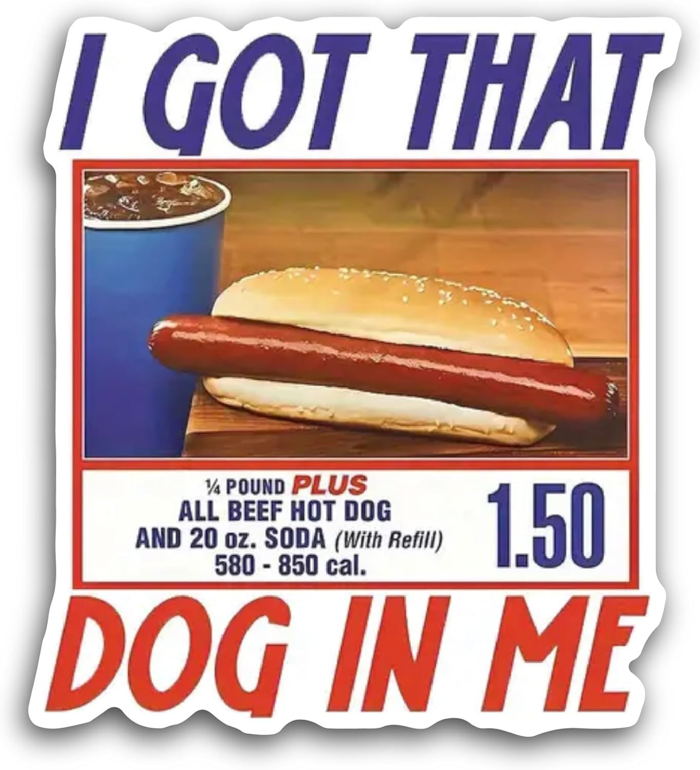 2 (Pieces) 3" and 5" I Got That Dog in Me Sticker, Waterproof Vinyl Decals for Many Purpose Like Cars, Trucks, Laptops, Phones, Windows and More