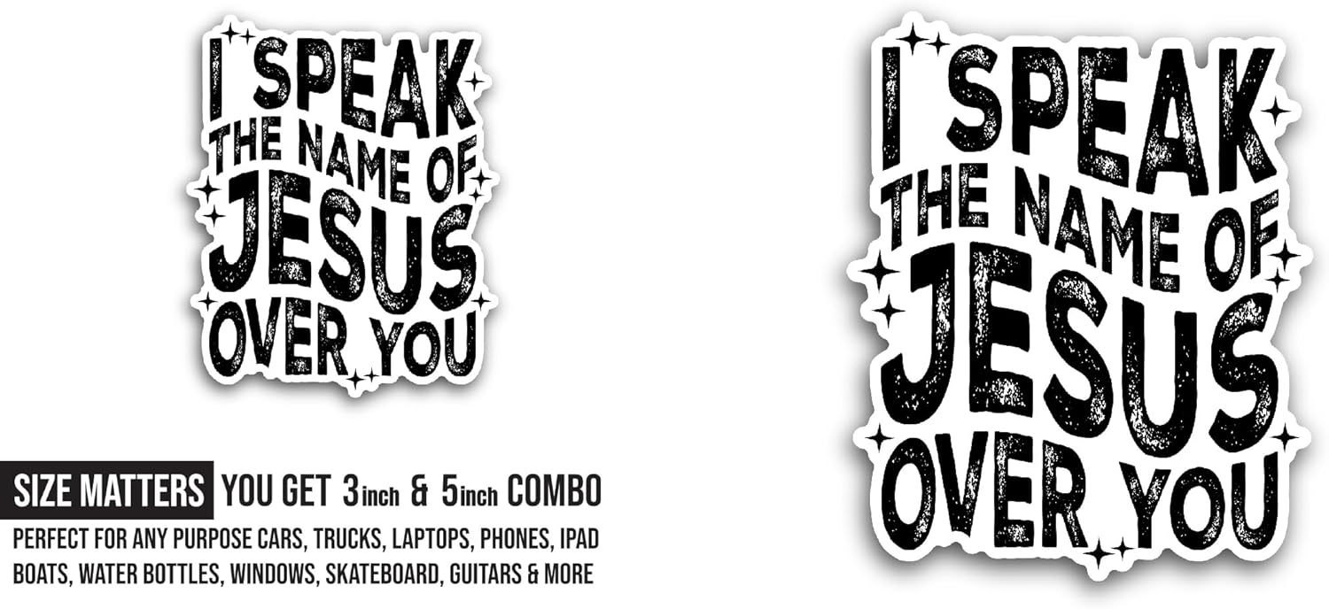 2 (Pieces) 3" and 5" I Speak The Name of Jesus Over You Sticker, Waterproof Vinyl Decals for Many Purpose Like Cars, Trucks, Laptops, Phones, Windows and More