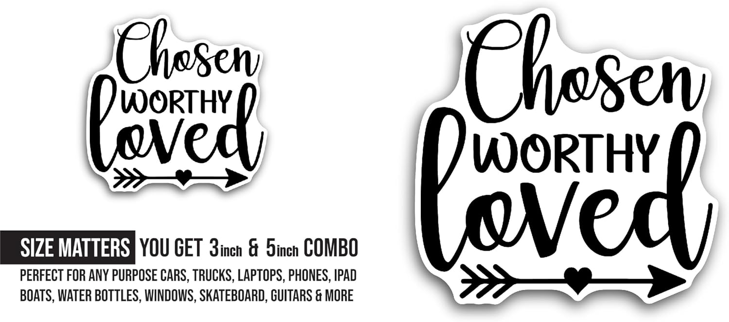 2 (Pieces) 3" and 5" Chosen Worthy Loved Text Sticker, Waterproof Vinyl Decals for Many Purpose Like Cars, Trucks, Laptops, Phones, Windows and More