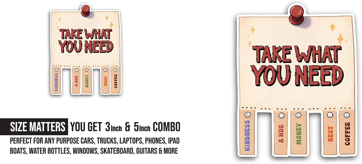 2 (Pieces) 3" and 5" Take What You Need Text Sticker, Waterproof Vinyl Decals for Many Purpose Like Cars, Trucks, Laptops, Phones, Windows and More