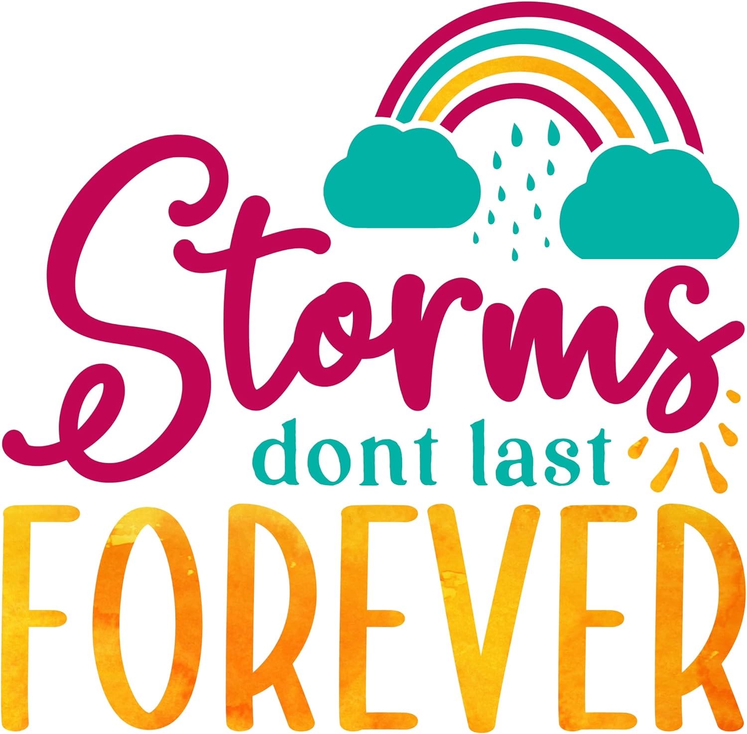 Inspirational Quote "Storms Dont Last Forever -" Motivational Sticker Vinyl Decal Motivation Stickers- 5" Vinyl Sticker Waterproof