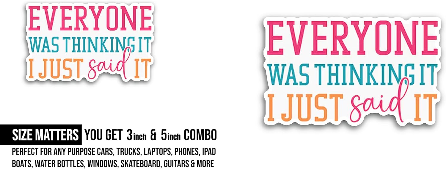 2 (Pieces) 3" and 5" Everyone was Thinking It Sticker, Waterproof Vinyl Decals for Many Purpose Like Cars, Trucks, Laptops, Phones, Windows and More