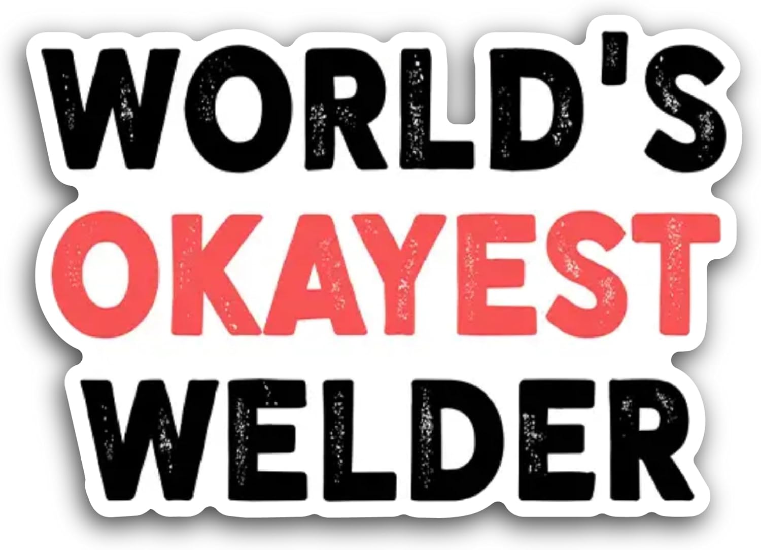 2 (Pieces) 3" and 5" World's Okayest Welder Sticker, Waterproof Vinyl Decals for Many Purpose Like Cars, Trucks, Laptops, Phones, Windows and More