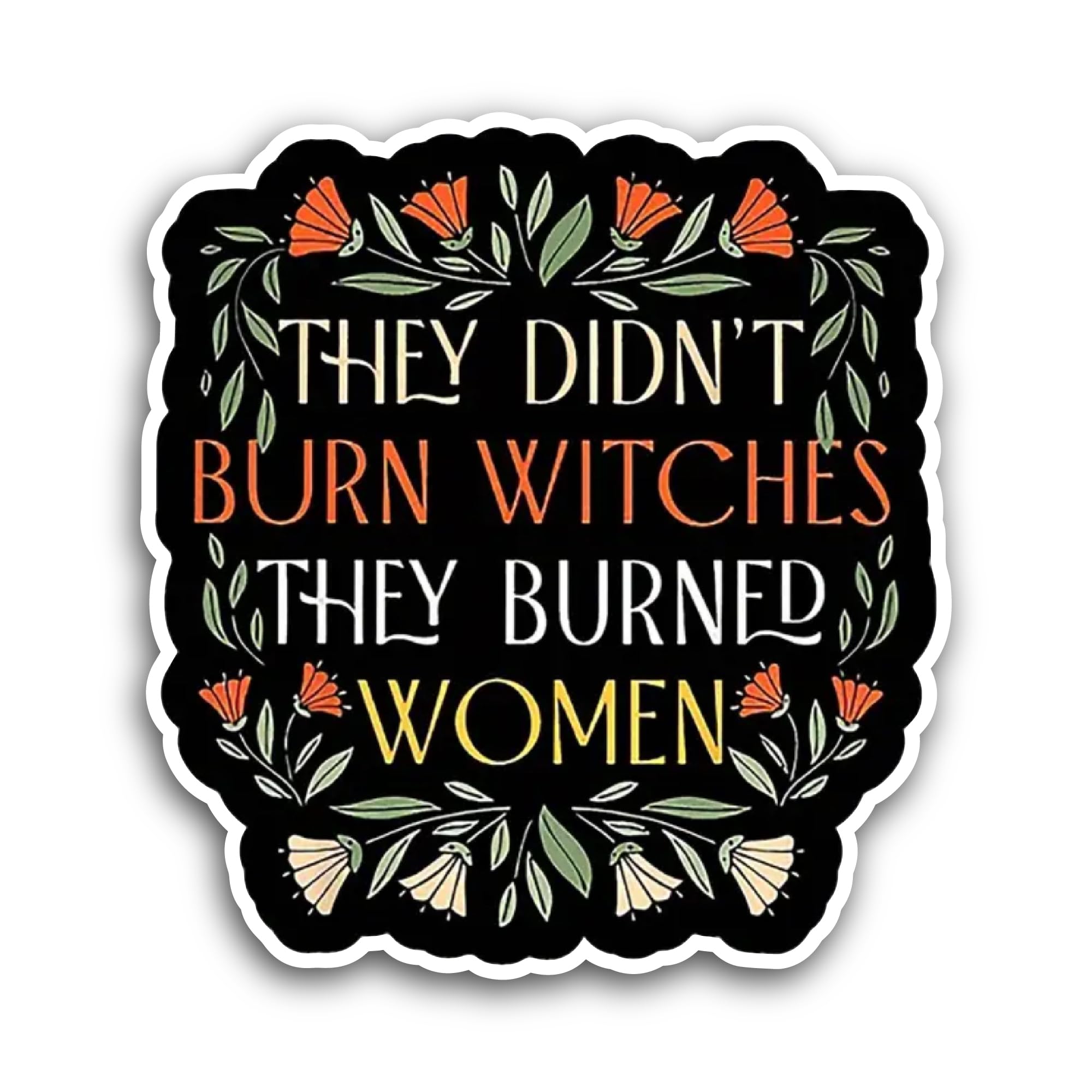 2 (Pieces) 3" and 5" They Didn't Burn Witches Text Sticker, Waterproof Vinyl Decals for Many Purpose