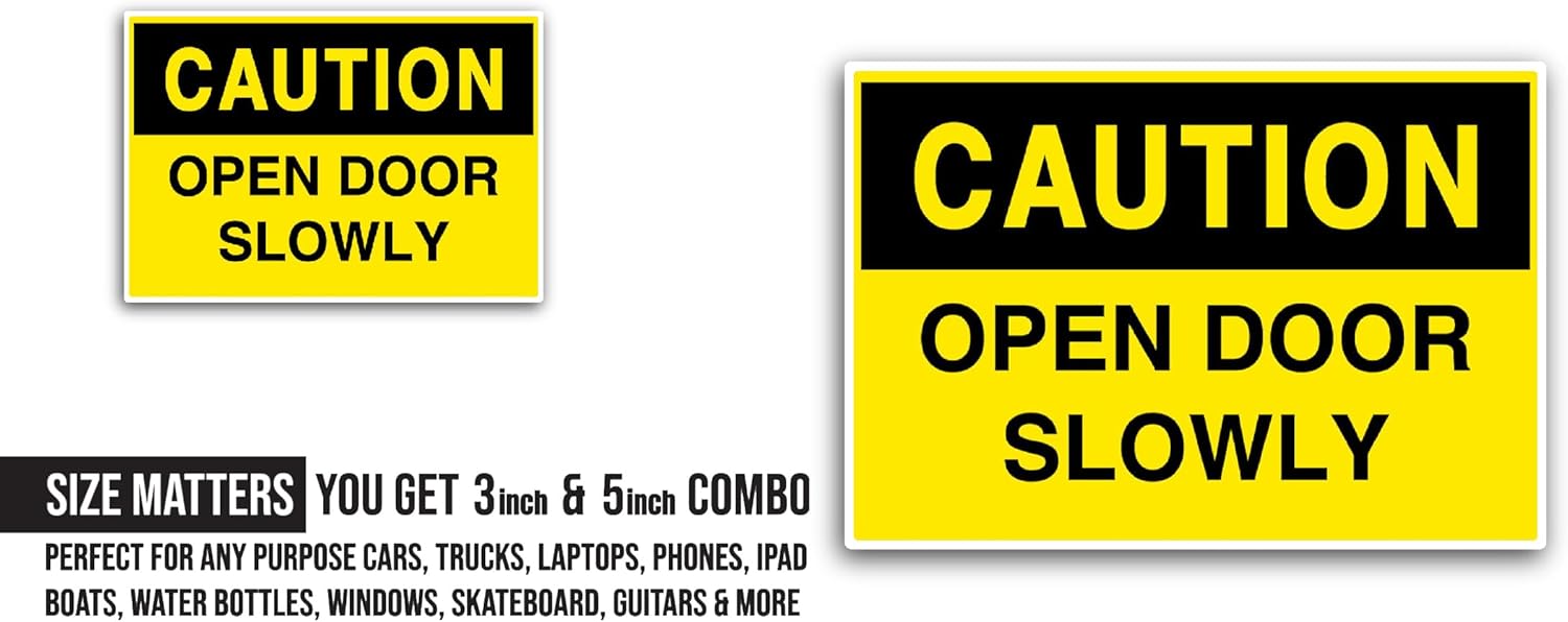 2 (Pieces) 3" and 5" Open Door Slowly Sticker, Waterproof Vinyl Decals for Many Purpose Like Cars, Trucks, Laptops, Phones, Windows and More