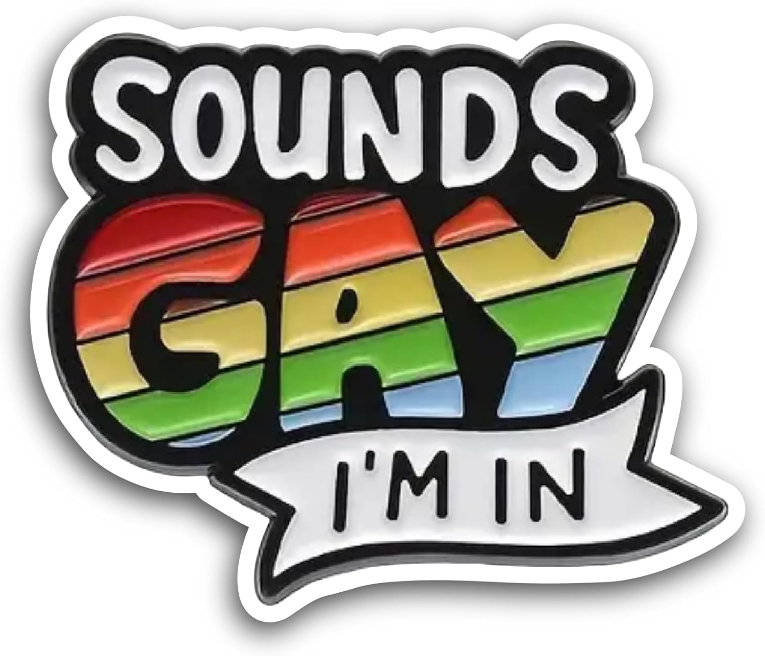 2 (Pieces) 3" and 5" Sounds Gay I'm in Sticker, Waterproof Vinyl Decals for Many Purpose Like Cars, Trucks, Laptops, Phones, Windows and More