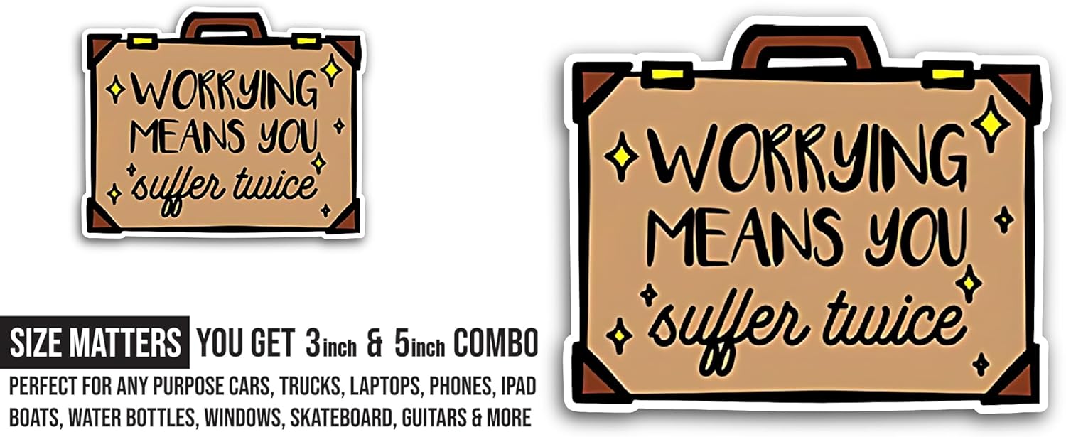 2 (Pieces) 3" and 5" Worrying Means You Sticker, Waterproof Vinyl Decals for Many Purpose Like Cars, Trucks, Laptops, Phones, Windows and More