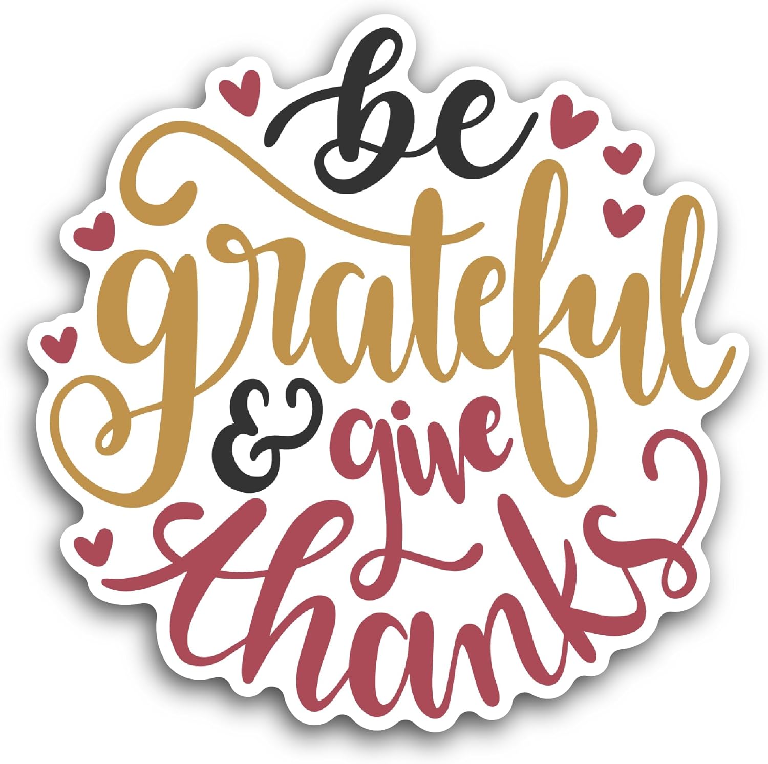 2 (Pieces) 3" and 5" Be Grateful and Give Thanks Sticker, Waterproof Vinyl Decals for Many Purpose Like Cars, Trucks, Laptops, Phones, Windows and More