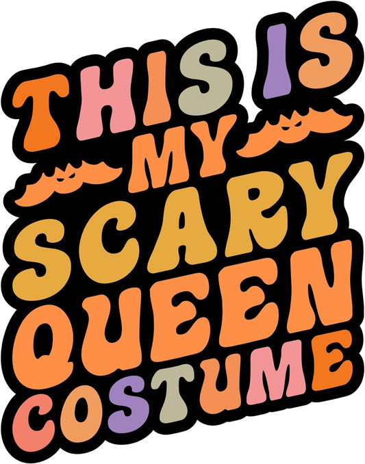 Inspirational Quote This is My Scary Queen Costume Motivational Sticker Vinyl Decal Motivation Stickers- 5" Vinyl Sticker Waterproof