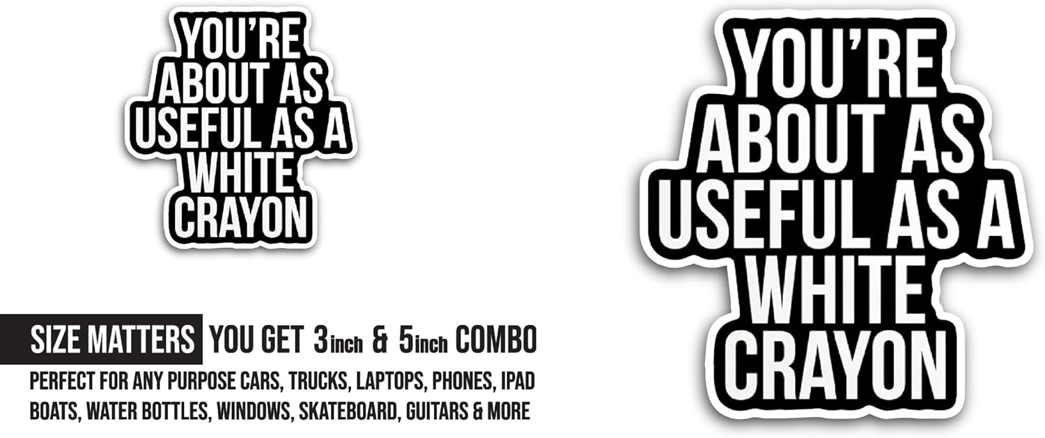 2 (Pieces) 3" and 5" You are About As Useful Sticker, Waterproof Vinyl Decals for Many Purpose Like Cars, Trucks, Laptops, Phones, Windows and More