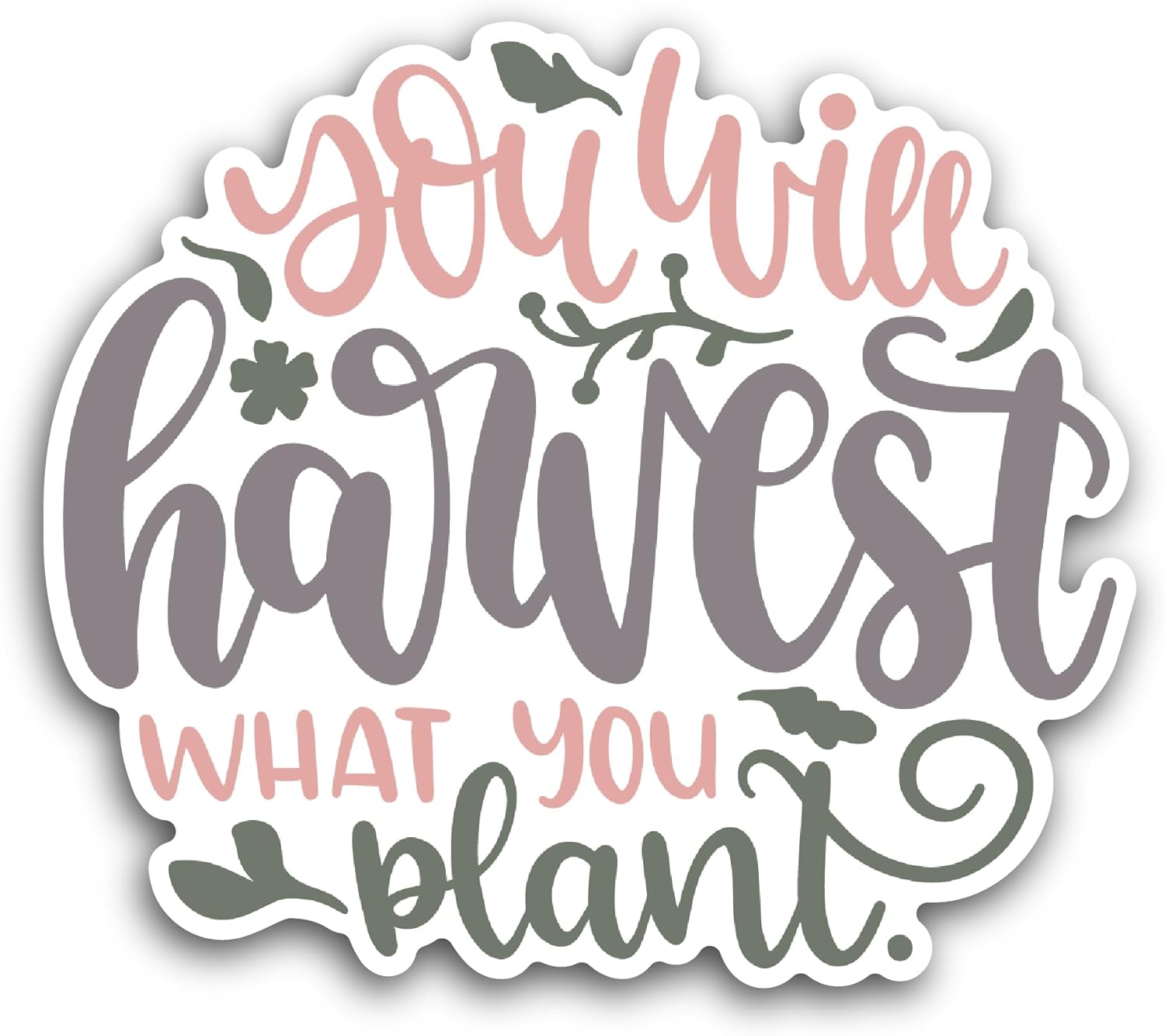 2 (Pieces) 3" and 5" You Will Harvest Sticker, Waterproof Vinyl Decals for Many Purpose Like Cars, Trucks, Laptops, Phones, Windows and More