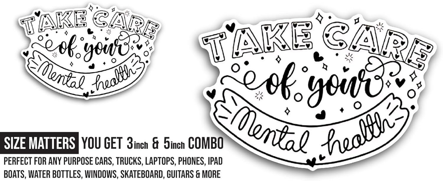 2 (Pieces) 3" and 5" Take Care of Your Mental Health Sticker, Waterproof Vinyl Decals for Many Purpose Like Cars, Trucks, Laptops, Phones, Windows and More