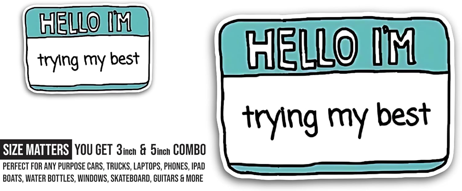 2 (Pieces) 3" and 5" Hello I'm Trying My Best Sticker, Waterproof Vinyl Decals for Many Purpose Like Cars, Trucks, Laptops, Phones, Windows and More