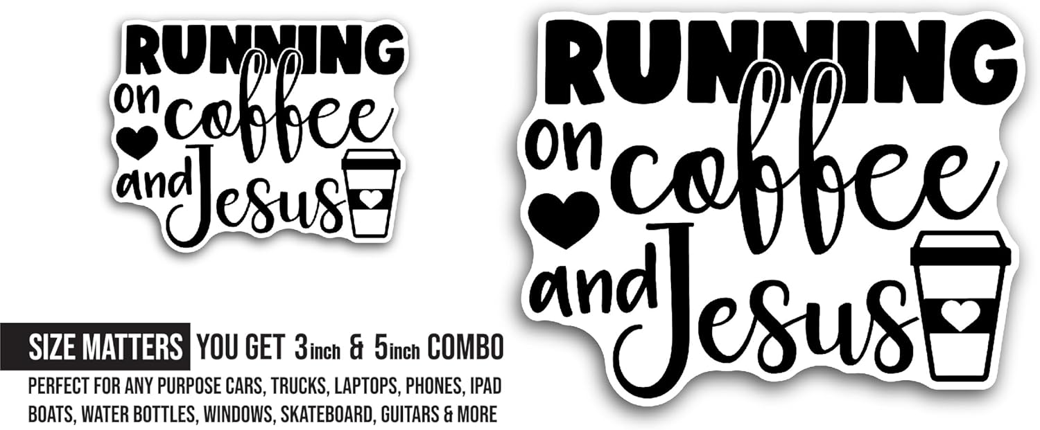 2 (Pieces) 3" and 5" Running on Coffee and Jesus Text Sticker, Waterproof Vinyl Decals for Many Purpose Like Cars, Trucks, Laptops, Phones, Windows and More