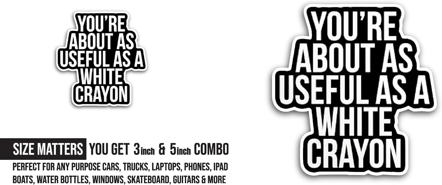 2 (Pieces) 3" and 5" You're About As Useful Sticker, Waterproof Vinyl Decals for Many Purpose Like Cars, Trucks, Laptops, Phones, Windows and More