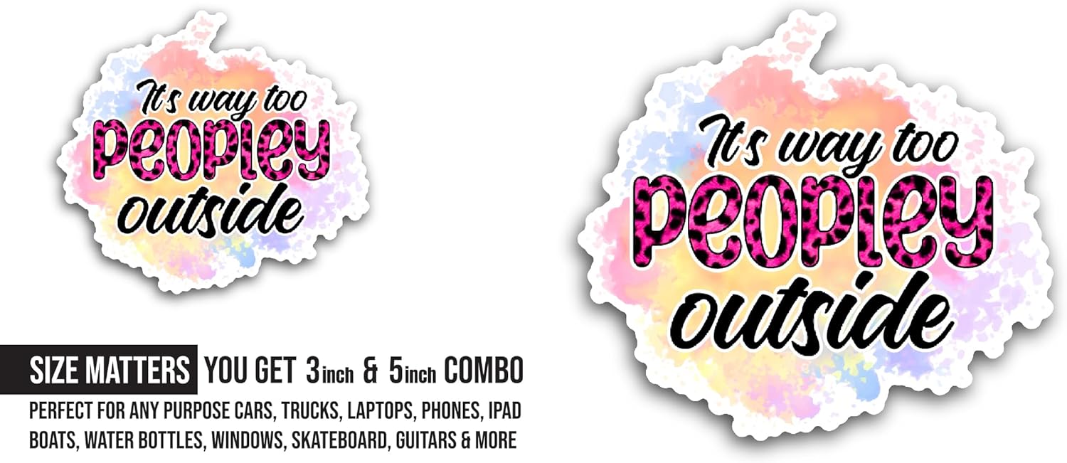 2 (Pieces) 3" and 5" Its Way Too Peopley Outside Sticker, Waterproof Vinyl Decals for Many Purpose Like Cars, Trucks, Laptops, Phones, Windows and More