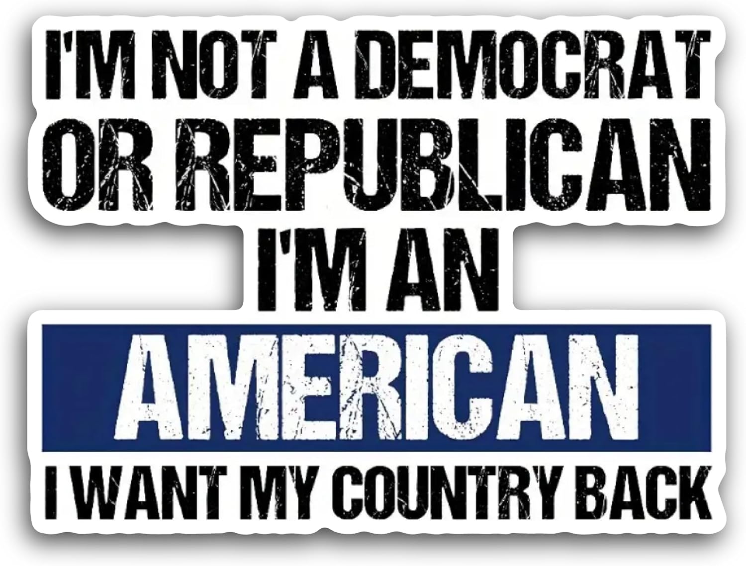 2 (Pieces) 3" and 5" I'm Not a Democrat Sticker, Waterproof Vinyl Decals for Many Purpose Like Cars, Trucks, Laptops, Phones, Windows and More