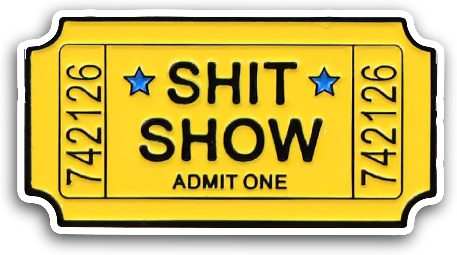 2 (Pieces) 3" and 5" Shit Show Admit One Sticker, Waterproof Vinyl Decals for Many Purpose Like Cars, Trucks, Laptops, Phones, Windows and More