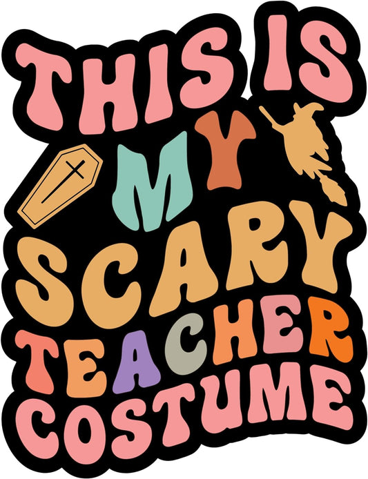 Inspirational Quote This is My Scary Teacher Costume Motivational Sticker Vinyl Decal Motivation Stickers- 5" Vinyl Sticker Waterproof