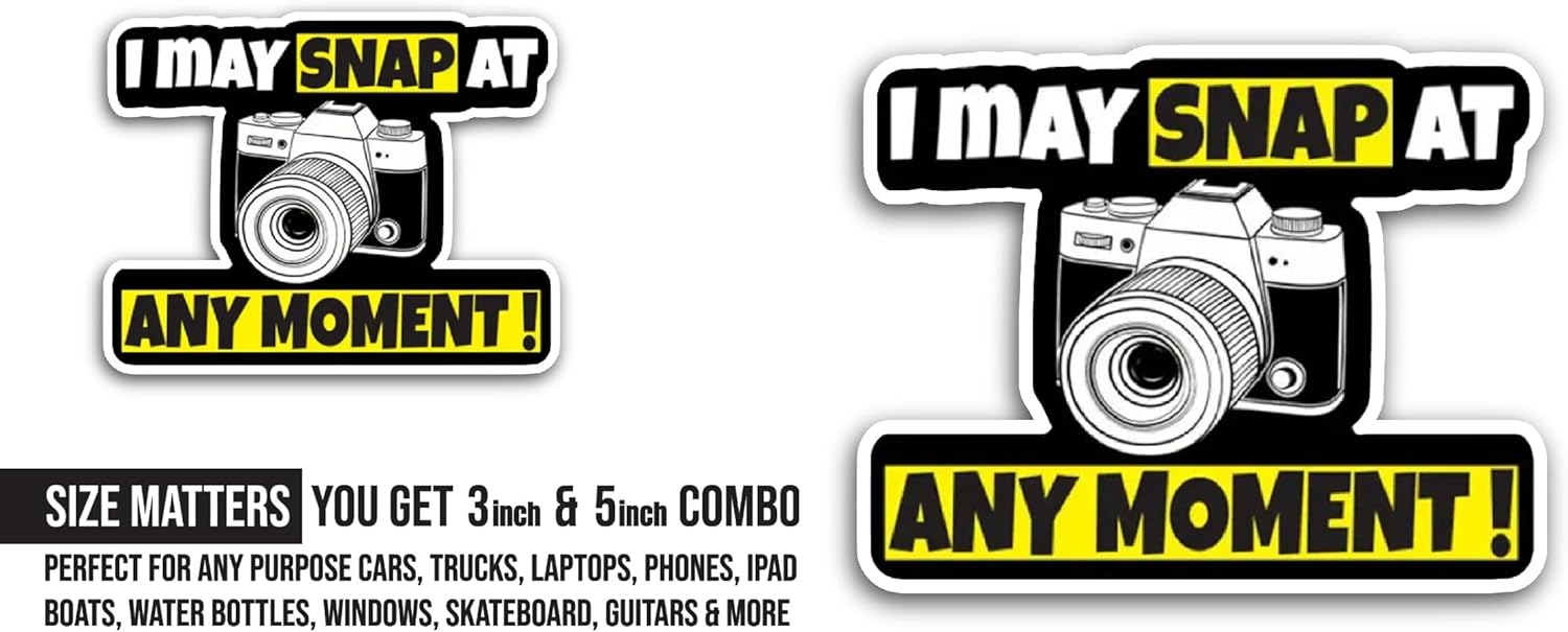2 (Pieces) 3" and 5" I May Snap at Any Moment Sticker, Waterproof Vinyl Decals for Many Purpose Like Cars, Trucks, Laptops, Phones, Windows and More