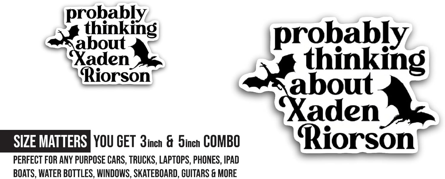 2 (Pieces) 3" and 5" Probably Thinking About Xaden Riorson Sticker, Waterproof Vinyl Decals for Many Purpose Like Cars, Trucks, Laptops, Phones, Windows and More
