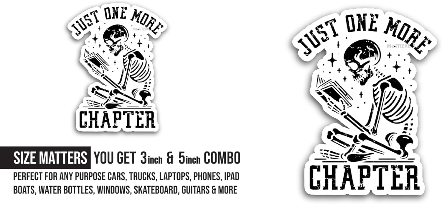 2 (Pieces) 3" and 5" Just One More Chapter Sticker, Waterproof Vinyl Decals for Many Purpose Like Cars, Trucks, Laptops, Phones, Windows and More