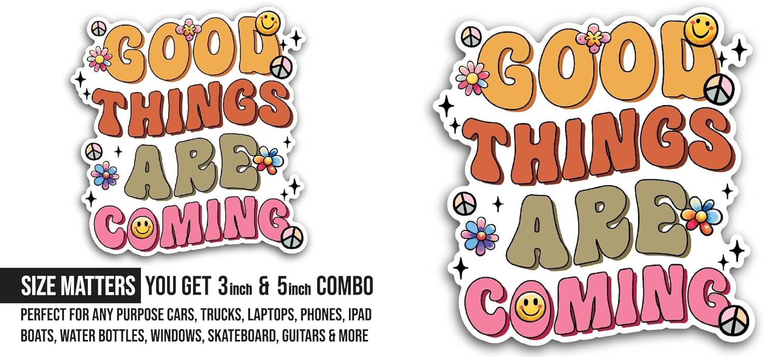 2 (Pieces) 3" and 5" Good Things are Coming Sticker, Waterproof Vinyl Decals for Many Purpose Like Cars, Trucks, Laptops, Phones, Windows and More